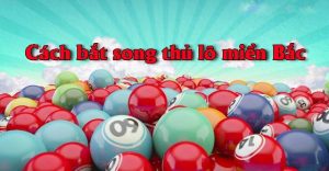 dự đoán chuẩn ngay song thủ lô mb hôm nay